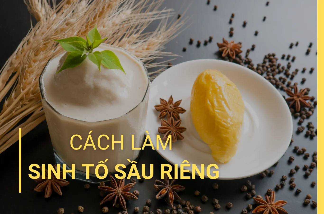 5+ Cách Làm Sinh Tố Sầu Riêng Thơm Béo Ngậy, Siêu Ngon